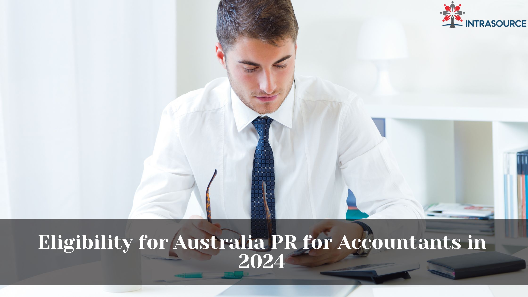Eligibility for Australia PR for Accountants in 2024 IntraSource