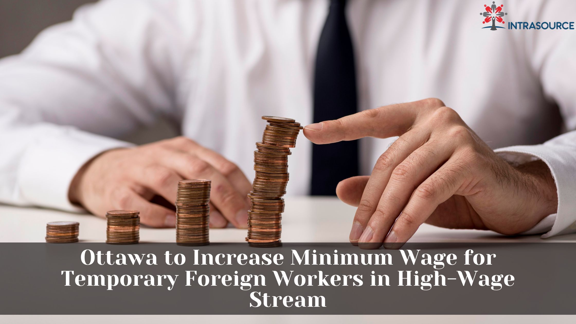 Ottawa to Increase Minimum Wage for Temporary Foreign Workers in High